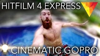 How to make GoPro Footage look Cinematic - Hitfilm 4 Express