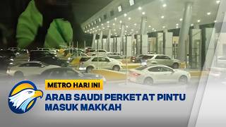 Arab Saudi Perketat Akses ke Makkah Jelang Haji 2026 - [Metro Hari Ini]