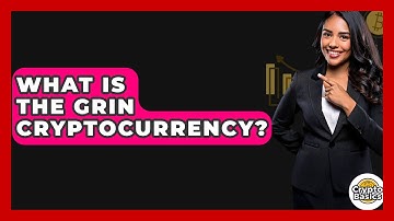 What Is The Grin Cryptocurrency? - CryptoBasics360.com