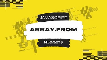 Javascript Nuggets - Array.from