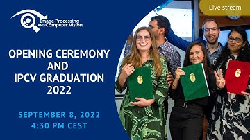 Opening Ceremony and IPCV Graduation 2022