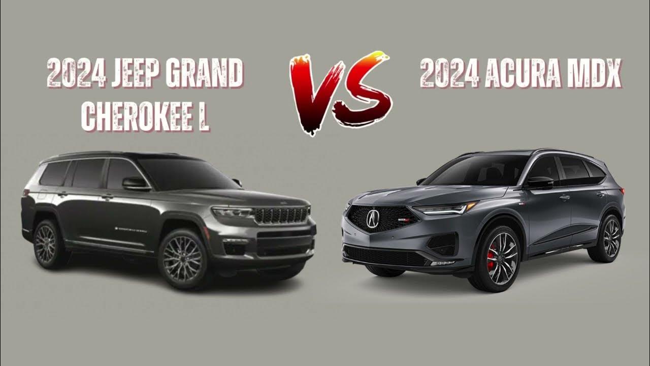 Acura Mdx Vs Jeep Grand Cherokee: Ultimate SUV Showdown