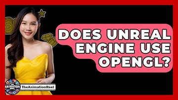 Does Unreal Engine Use OpenGL? - The Animation Reel