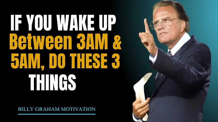 If You Wake Up Between 3AM & 5AM, DO THESE 3 THING - Billy Graham