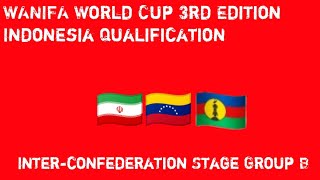 WANIFA WORLD CUP 3RD EDITION INDONESIA QUALIFICATION INTER-CONFEDERATION STAGE GROUP B