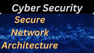 Unraveling Secure Network Architecture Concepts