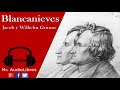Blancanieve - Jacob y Wilhelm Grimm - cuento corto