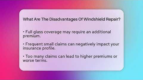 What Are The Disadvantages Of Windshield Repair? - Auto Coverage Explained