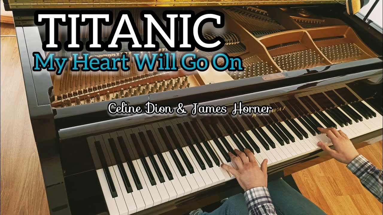 Titanic - My Heart Will Go On, A Piano Cover by Callum Wilson