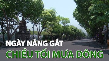 Bắc bộ, Trung bộ ngày nắng, chiều tối nhiều nơi mưa dông| VTC14
