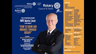 Rotary International President Elect Mario Cesar Talk On How To Grow & Innovate Through Rotary