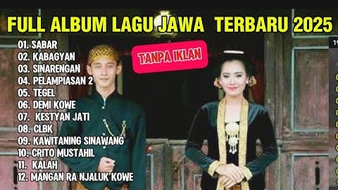 FULL ALBUM SABAR SADEWOK || KUMPULAN LAGU JAWA TERBARU VIRAL 2025