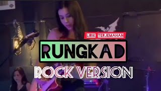 RUNGKAD(Lirik Terjemahan)ROCK VERSION