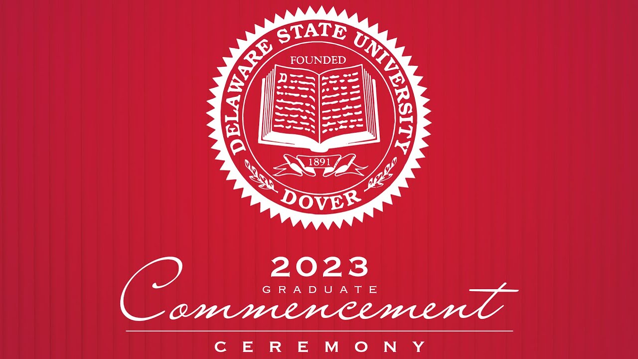 Graduate Ceremony Delaware State University Commencement 2023 YouTube
