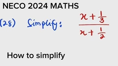 NECO 2024 MATHS | HOW to simplify maths questions in less than  1min