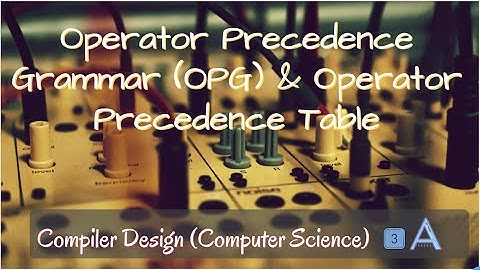 Operator Precedence Grammar & Table in compiler design B. Tech/GATE/NET - by 3A Team