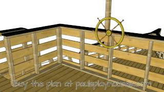 Paul Download the plan at http://paulsplayhouses.com/pauls_pirate_ship.html.