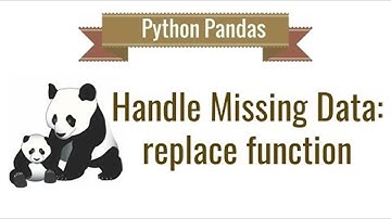Python Pandas Tutorial 6. Handle Missing Data: replace function  2019