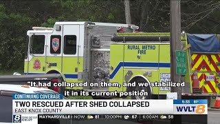 Two people rescued after shed collapse in East Knox County