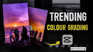 CAPCUT COLOUR GRADING TUTORIAL | New Instagram Reels Trending Colour GradingTutorial | Malayalam