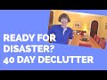 Ready for disaster? Ready to accept help? Or ready to help out? 40 Day Declutter Challenge!