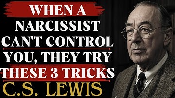 When a Narcissist Loses Control Over You, They Try These 3 Tricks | C.S Lewis Sermons