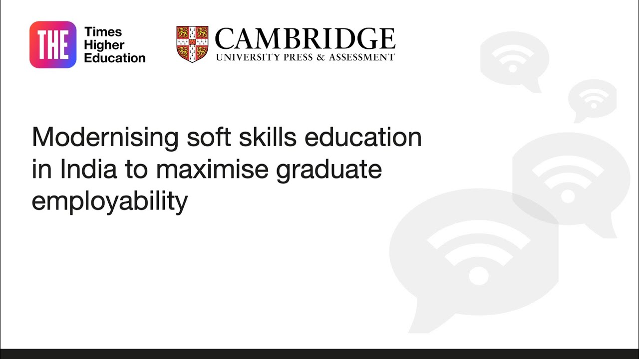 Modernising soft skills education in India to maximise graduate employability