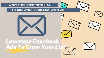 How to Grow Your Email List With Facebook Ads (Step-By-Step Tutorial)