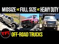 Midsize vs. Half-ton vs. HD: Which Is The RIGHT Off-Road Truck For You?