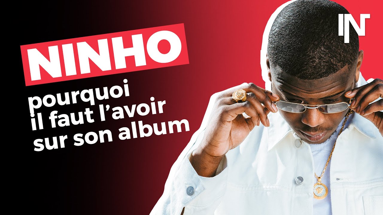 Pourquoi fautil ABSOLUMENT avoir Ninho sur son album ? YouTube
