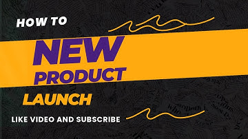 How to launch a new product