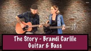 The Story - Finger Style Guitar & Bass Guitar Instrumental Composition (Brandi Carlile)