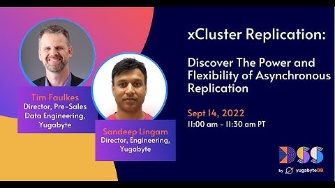 xCluster Replication: Discover The Power and Flexibility of Asynchronous Replication
