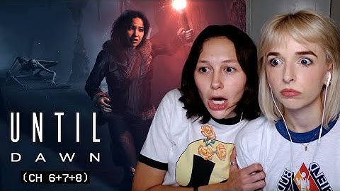 playing UNTIL DAWN (ch 6+7+8)