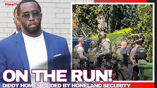 Sean Diddy Combs homes raided by Homeland Security l Diddy's on the run!