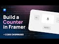 How to Build a Counter in Framer with Code Overrides