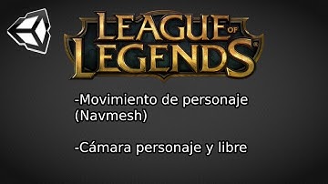 Unity 3D - League of Legends (Movimiento y Cámara) Parte1