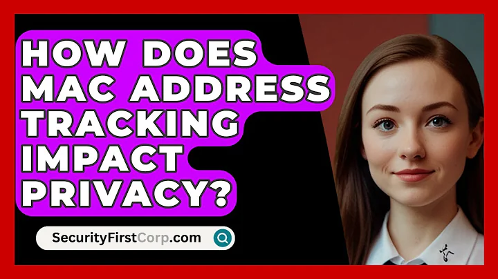 How Does MAC Address Tracking Impact Privacy? - SecurityFirstCorp.com