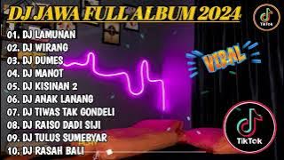 DJ JAWA FULL ALBUM VIRAL TIKTOK 2024 || DJ SAMUDRO PASANG X DJ WIRANG X DJ DUMES | TANPA IKLAN