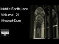 Middle Earth Lore Series | Volume 21 | Khazad-Dum