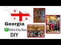 Georgia  day 1  diy tiblisi city tour