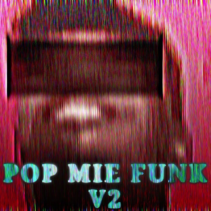 Pop mie funk (V2)