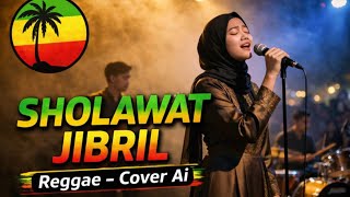 Download Lagu SHOLAWAT JIBRIL - REGGAE | Cover Ai | Sholawat merdu MP3