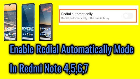 How to enable redial automatically mode in redmi note 4,5,6,7.