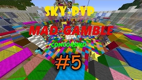 Mad-Gamble.net SkyPvP #5 ConCorsiKD