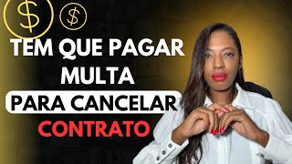 PODE CANCELAR CONTRATO SEM PAGAR MULTA? #contrato #multa #cancelamento