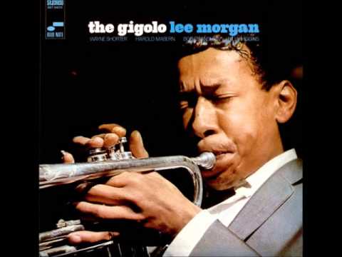 Lee Morgan The Gigolo Lee Morgan The Gigolo