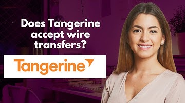 Does Tangerine accept wire transfers?