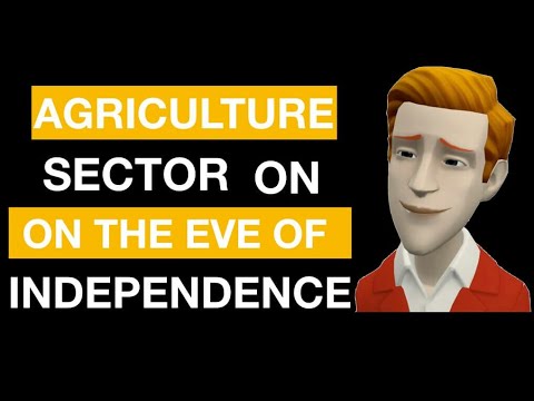 2A| Agriculture Sector On The Eve Of Independence | Indian ...