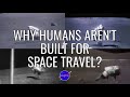 Doctor Explains why the Human Body isn't built for Space Travel